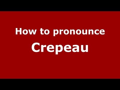 How to pronounce Crepeau (French/France) - PronounceNames.com