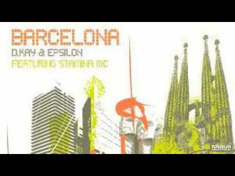 DKay and Epsilon feat Stamina MC - Barcelona (Full Vocal Mix)