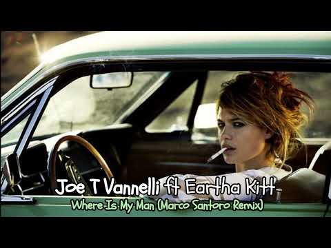 Joe T Vannelli, Eartha Kitt - Where Is My Man (Marco Santoro Remix)
