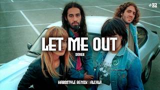 Let Me Out - Dover (Hardstyle Remix) | Alcala