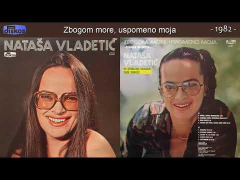 Natasa Vladetic - Zbogom more, uspomeno moja - (Audio 1982)