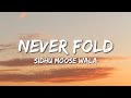 Sidhu Moose Wala - Never Fold (Lyrics) "saade mirze ranjhe jamde ni"