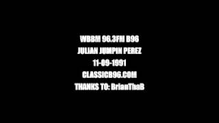 JULIAN JUMPIN PEREZ - B96 96.3 FM STREET MIX 11-09-1991 WWW.CLASSICB96.COM
