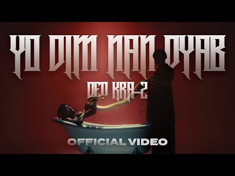 Yo Di m Nan Dyab Ded Kra-Z [ Official Video ]