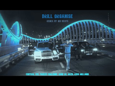 Rondodasosa - DRILL ORGANISE Ft. Central Cee, Freeze Corleone, Ashe 22, Gazo, Russ Millions