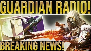 Guardian Radio 266. BREAKING NEWS! Power Leveling, Must Have Exotics, Dreaming City, New Supers