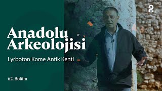 Anadolu Arkeolojisi | Lyrboton Kome