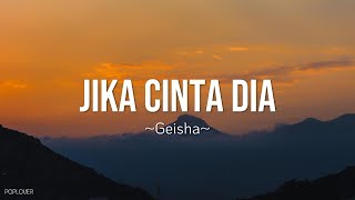 Download lagu Geisha - Jika Cinta Dia Lyrics mp3 Download lagu Geisha - Jika Cinta Dia Lyrics mp3