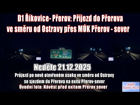 25.12.21 Dálnice D1 Říkovice - Přerov: Průjezd ve směru od Ostravy do Přerova přes MÚK Přerov- sever