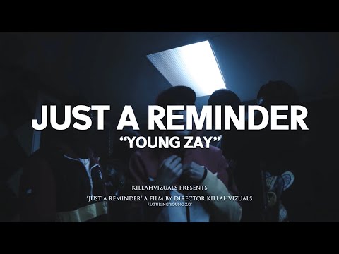 Young Zay  - Just A Reminder (Official Music Video) (2021) S&E by @killahvizuals
