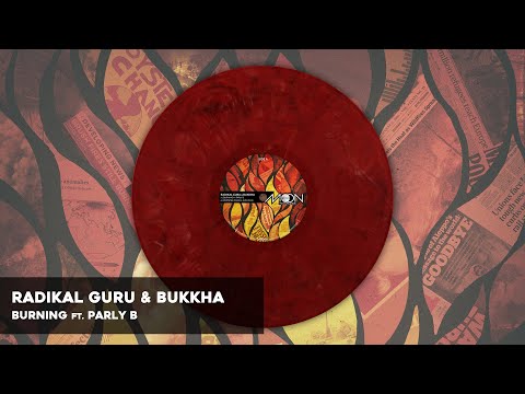 Radikal Guru & Bukkha ft. Parly B - Burning