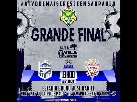 🔴 GRANDE FINAL LIGA DE 40+ DE SANTO ANDRÉ - GUARACIABA x UNIDOS F.C