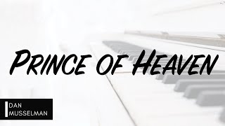 PRINCE OF HEAVEN by Hillsong Worship. Piano Instrumental [with lyrics].