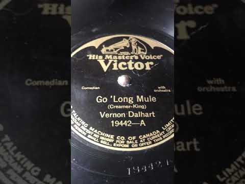 “Go 'Long Mule” - Creamer/King - Vernon Dalhart 1924