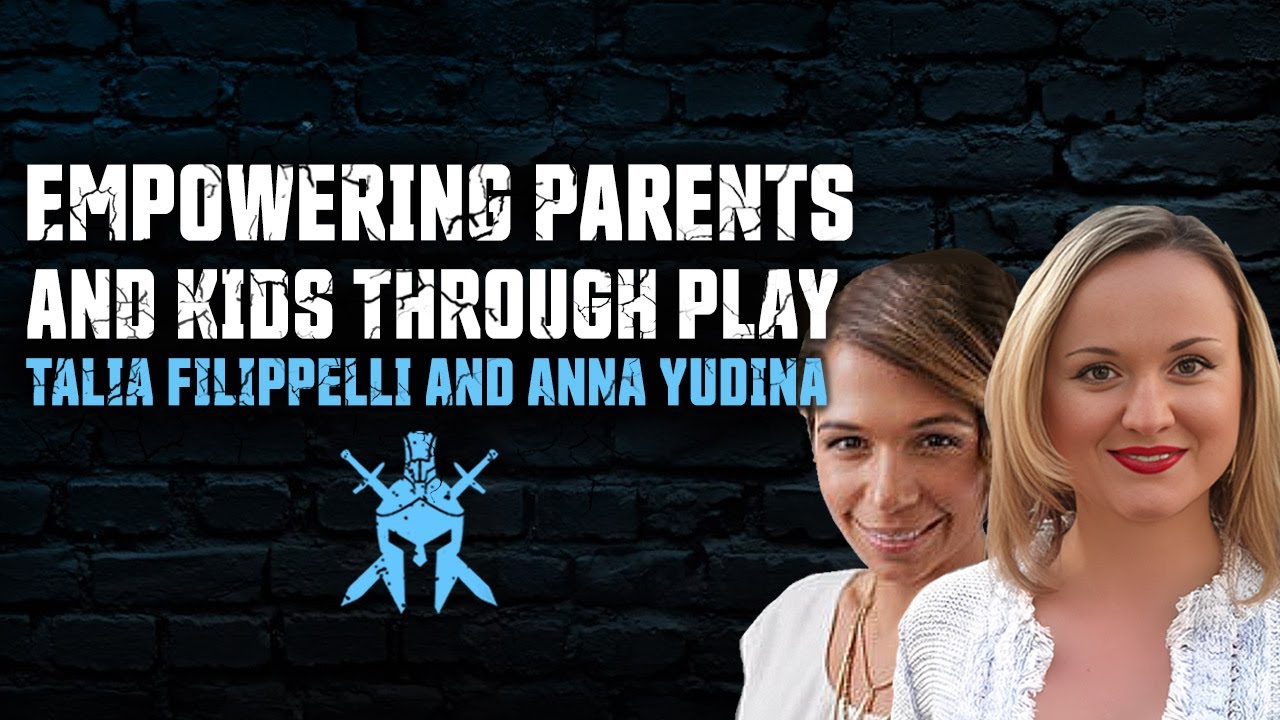 Playful Connections: Empowering Parents and Kids Through Play with Talia Filippelli and Anna Yudina