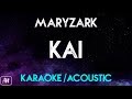 Maryzark - KAI (Karaoke/Acoustic Instrumental)