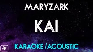 Maryzark - KAI (Karaoke/Acoustic Instrumental)