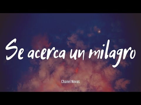 ¡ Se acerca un milagro ! - Chanel Novas (Letra)