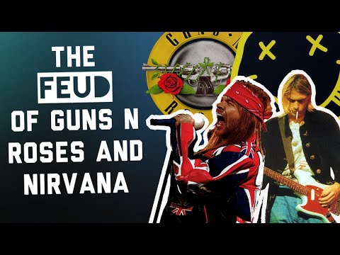 The Feud of Guns n Roses and Nirvana