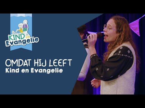 Omdat Hij leeft - Kind en Evangelie