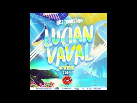 Lucian Vaval Vybz 2019 (Dennery Segment Mix)