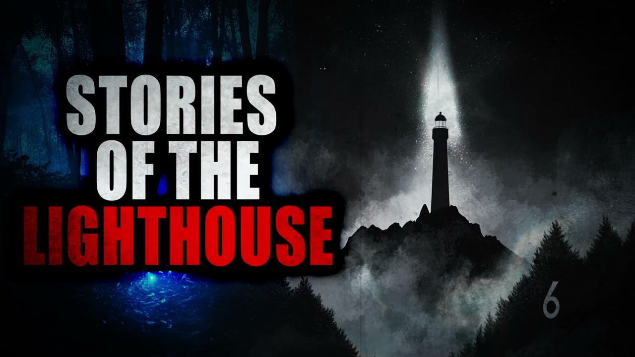 6 “Stories of the Lighthouse” | Creepypasta Storytime