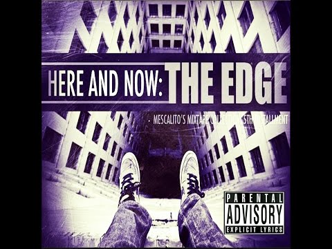 Here And Now: The Edge by Mescalito- Behind the Flow