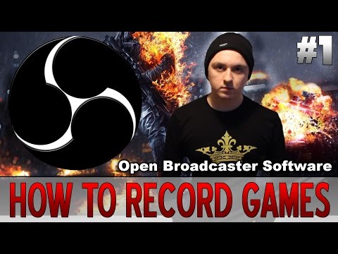 How To Record Games with Open Broadcaster Software OBS Tutorial 1
