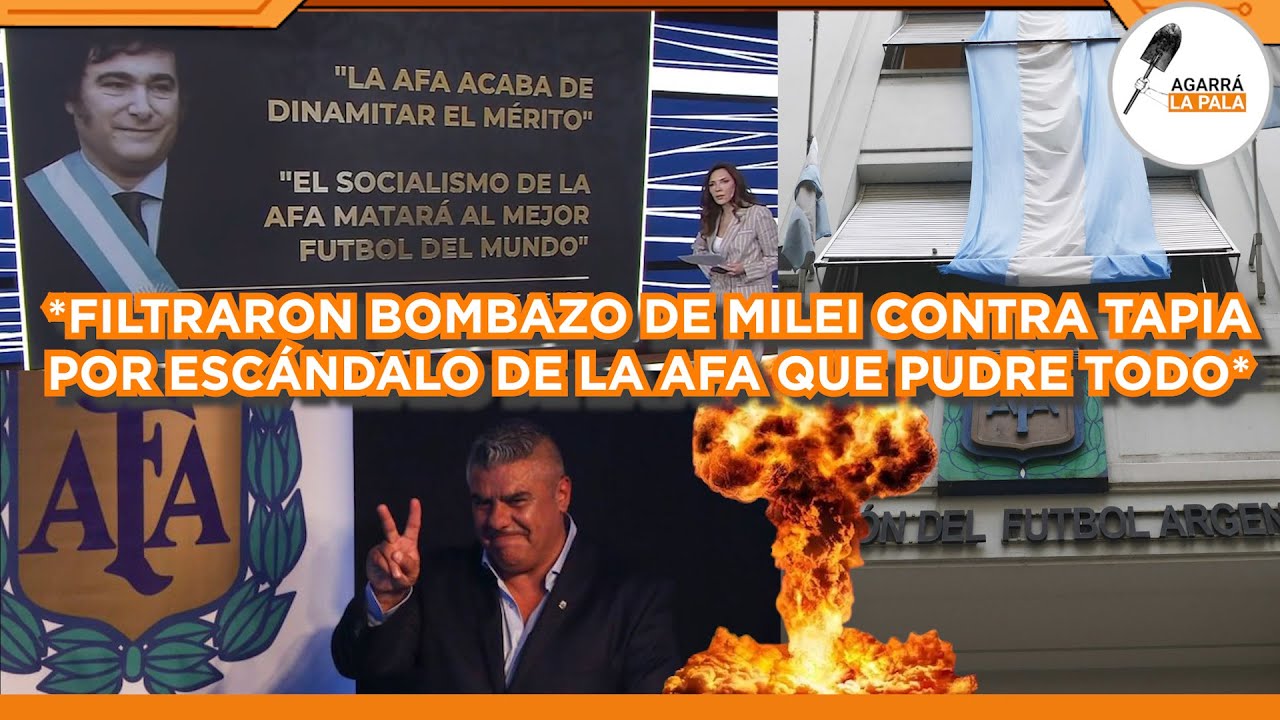 FILTRARON BOMBAZO QUE SUELTA MILEI CONTRA CHIQUI TAPIA POR EL ESCÁNDALO DE LA AFA QUE PUDRE TODO