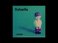 Fishwife  - Ritalin [Full Album]