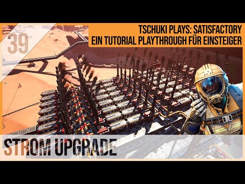 SATISFACTORY TUTORIAL Let's Play: 39 - Strom Upgrade
