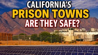 12 California Prison Towns — What Living Next Door Is Really Like