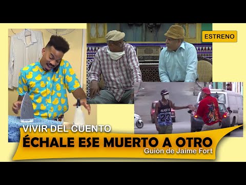 Vivir del Cuento “ÉCHALE ESE MUERTO A OTRO” (Estreno 25 enero 2021)