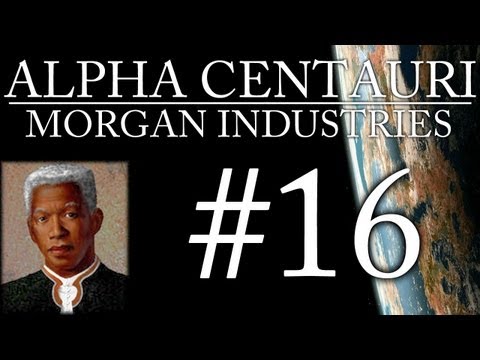 Alpha Centauri - Morgan Industries - Episode 16