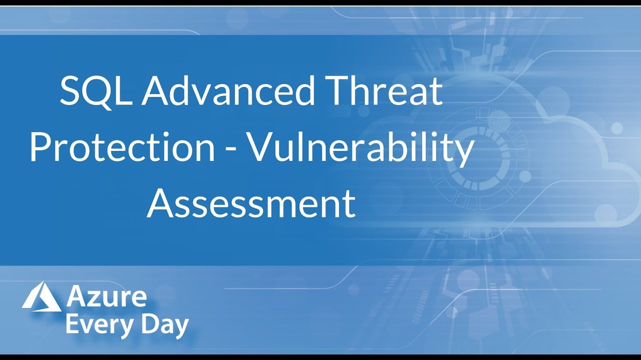 SQL Advanced Threat Protection - Vulnerability Assessment