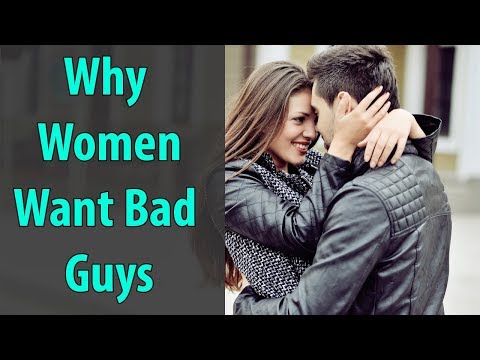 Why Women Love Bad Guys