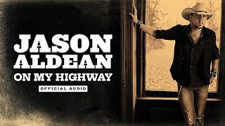Jason Aldean - On My Highway (Official Audio)