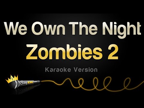 Zombies 2 - We Own The Night (Karaoke Version)