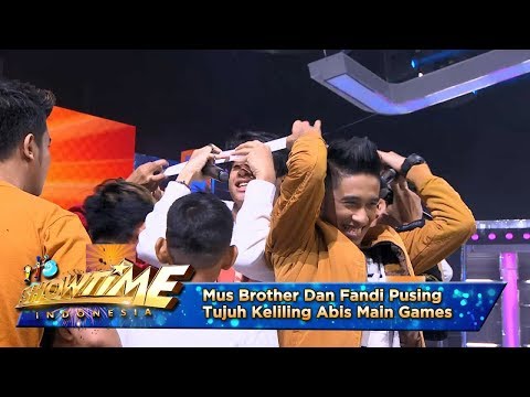 Mus Brother Dan Fandi Pusing Tujuh Keliling Abis Main Games - It's Show Time (23/4)