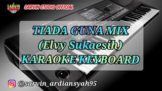 Download lagu Elvy S - Tiada Guna Mix Karaoke Keyboard mp3 Download lagu Elvy S - Tiada Guna Mix Karaoke Keyboard mp3