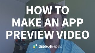 How To Make An App Video Preview - iOS App Store Tips