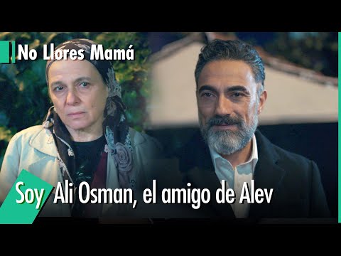 Ali Osman trata de presentarse a su mismo - No Llores Mamá