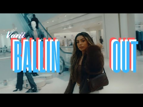 Varii - Ballin Out (Official Video) | Anamika Dubb | RUH Productions | Latest Punjabi Songs 2025