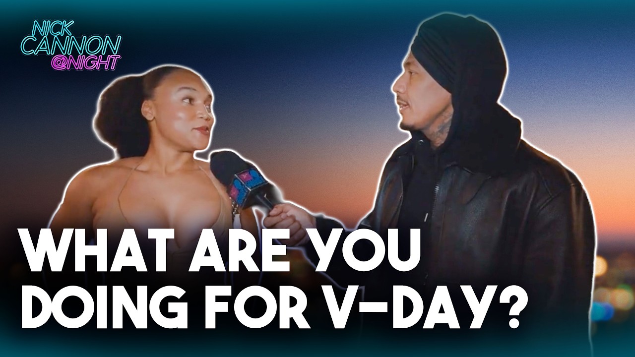 Nick Cannon Asks the Streets About Their Valentine’s Day Expectations | Nick Cannon @ Night