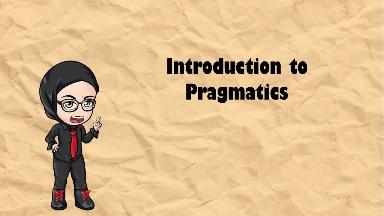 Linguistics for Dumb Me Series - Pragmatics: an Introduction