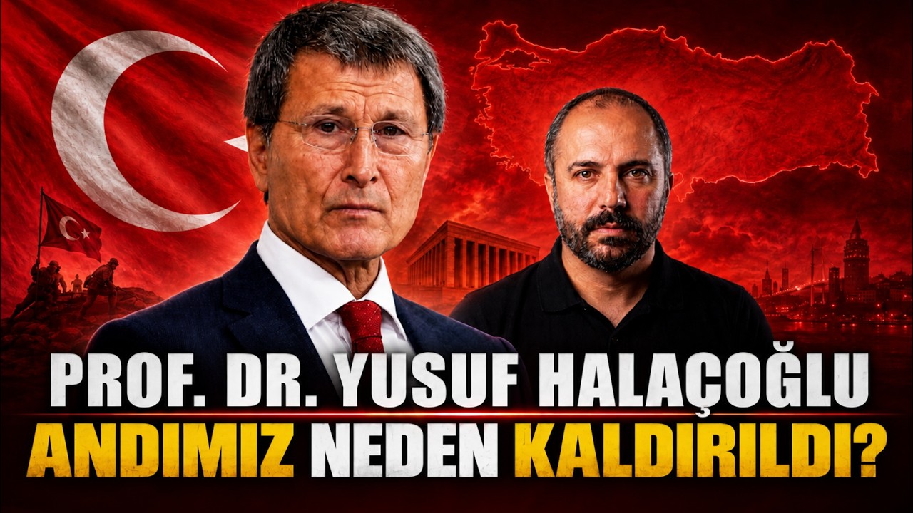 OKULLARDAN ANDIMIZ NEDEN KALDIRILDI? - PROF.DR. YUSUF HALAÇOĞLU