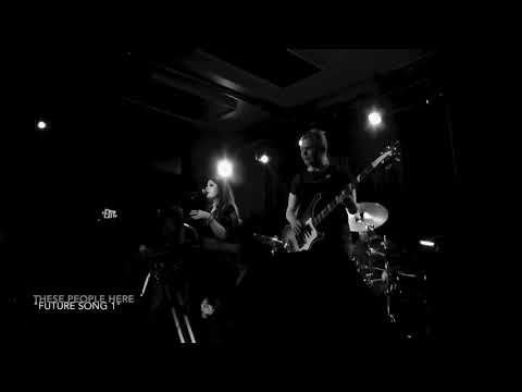 These People Here - "Future Song 1" (Live/Unreleased)