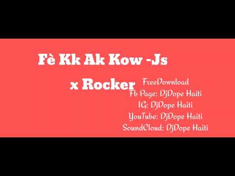 Fè Kk Ak Kow  - Js x Rocker  ((Trap Kreyòl Life))