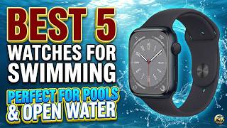 Top 5 Watches for Swimming in 2026 🏊‍♂️ (Tested & Reviewed)