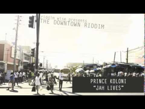 Prince Koloni - Jah Lives [The Downtown Riddim - Riddim Wise]